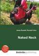 Naked Neck, Jesse Russell,Ronald Cohn 