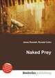 Naked Prey, Jesse Russell,Ronald Cohn 