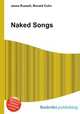 Naked Songs, Jesse Russell,Ronald Cohn 