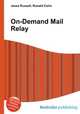 On-Demand Mail Relay, Jesse Russell,Ronald Cohn 