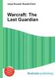 Warcraft: The Last Guardian, Jesse Russell,Ronald Cohn 