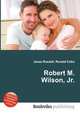 Robert M. Wilson, Jr., Jesse Russell,Ronald Cohn 