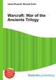 Warcraft: War of the Ancients Trilogy, Jesse Russell,Ronald Cohn 
