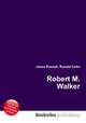 Robert M. Walker, Jesse Russell,Ronald Cohn 