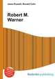 Robert M. Warner, Jesse Russell,Ronald Cohn 