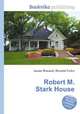 Robert M. Stark House, Jesse Russell,Ronald Cohn 