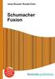 Schumacher Fusion, Jesse Russell,Ronald Cohn 