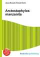Arctostaphylos manzanita, Jesse Russell,Ronald Cohn 