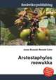 Arctostaphylos mewukka, Jesse Russell,Ronald Cohn 