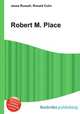 Robert M. Place, Jesse Russell,Ronald Cohn 
