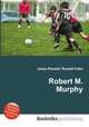 Robert M. Murphy, Jesse Russell,Ronald Cohn 