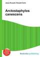 Arctostaphylos canescens, Jesse Russell,Ronald Cohn 