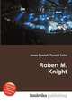 Robert M. Knight, Jesse Russell,Ronald Cohn 