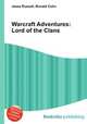 Warcraft Adventures: Lord of the Clans, Jesse Russell,Ronald Cohn 