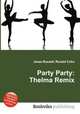 Party Party: Thelma Remix, Jesse Russell,Ronald Cohn 