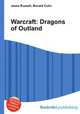 Warcraft: Dragons of Outland, Jesse Russell,Ronald Cohn 