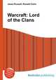 Warcraft: Lord of the Clans, Jesse Russell,Ronald Cohn 