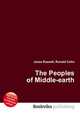The Peoples of Middle-earth, Jesse Russell,Ronald Cohn 