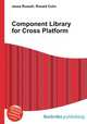 Component Library for Cross Platform, Jesse Russell,Ronald Cohn 