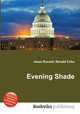 Evening Shade, Jesse Russell,Ronald Cohn 