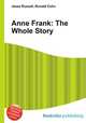 Anne Frank: The Whole Story, Jesse Russell,Ronald Cohn 