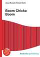 Boom Chicka Boom, Jesse Russell,Ronald Cohn 