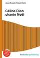 Cline Dion chante Nol, Jesse Russell,Ronald Cohn 