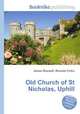 Old Church of St Nicholas, Uphill, Jesse Russell,Ronald Cohn 