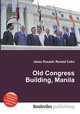 Old Congress Building, Manila, Jesse Russell,Ronald Cohn 