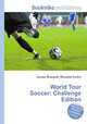World Tour Soccer: Challenge Edition, Jesse Russell,Ronald Cohn 