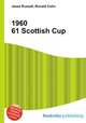 1960 61 Scottish Cup, Jesse Russell,Ronald Cohn 