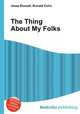 The Thing About My Folks, Jesse Russell,Ronald Cohn 