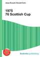 1975 76 Scottish Cup, Jesse Russell,Ronald Cohn 