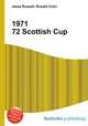 1971 72 Scottish Cup, Jesse Russell,Ronald Cohn 