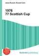 1976 77 Scottish Cup, Jesse Russell,Ronald Cohn 