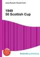 1949 50 Scottish Cup, Jesse Russell,Ronald Cohn 