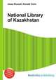 National Library of Kazakhstan, Jesse Russell,Ronald Cohn 