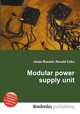 Modular power supply unit, Jesse Russell,Ronald Cohn 