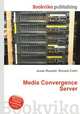 Media Convergence Server, Jesse Russell,Ronald Cohn 