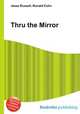 Thru the Mirror, Jesse Russell,Ronald Cohn 