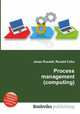 Process management (computing), Jesse Russell,Ronald Cohn 