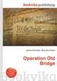 Operation Old Bridge, Jesse Russell,Ronald Cohn 