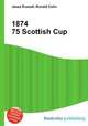 1874 75 Scottish Cup, Jesse Russell,Ronald Cohn 