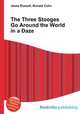 The Three Stooges Go Around the World in a Daze, Jesse Russell,Ronald Cohn 