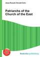 Patriarchs of the Church of the East, Jesse Russell,Ronald Cohn 
