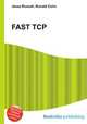 FAST TCP, Jesse Russell,Ronald Cohn 