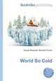World So Cold, Jesse Russell,Ronald Cohn 