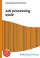 Job processing cycle, Jesse Russell,Ronald Cohn 