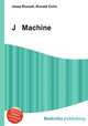 J Machine, Jesse Russell,Ronald Cohn 