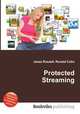 Protected Streaming, Jesse Russell,Ronald Cohn 